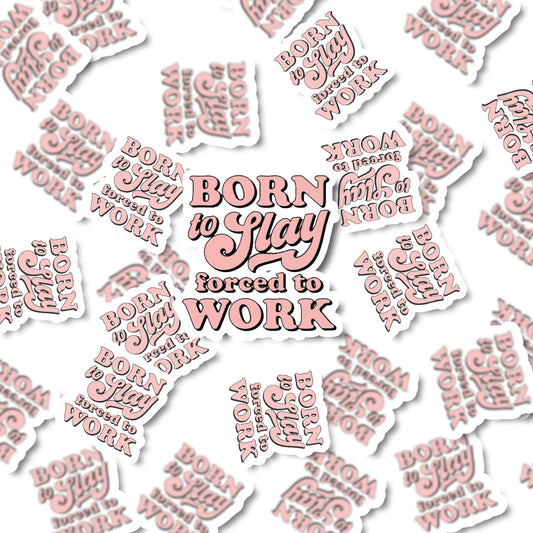 Born To Slay  Sticker | Vinyl Sticker | Funny Stickers | Vinyl Stickers | Disney Stickers | Planner Sticker | Gift Idea