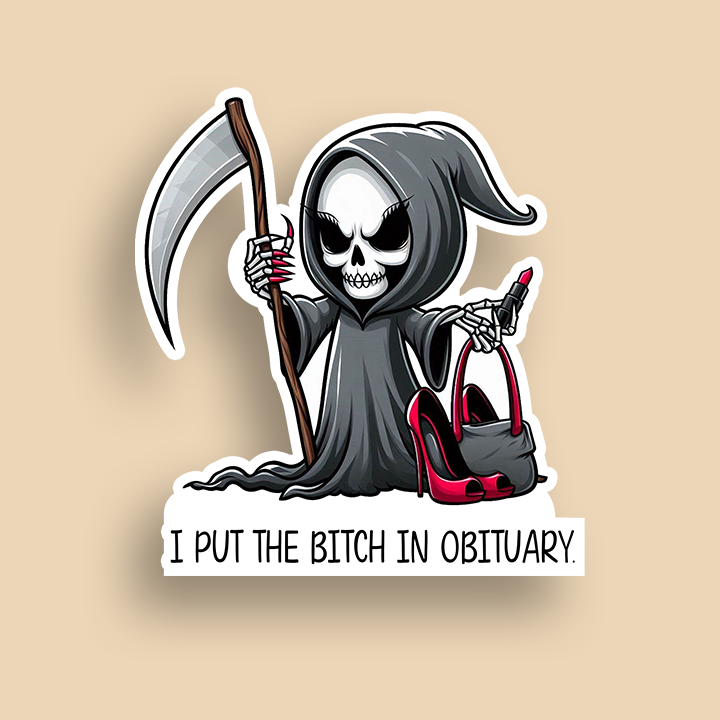 I Put the Bitch in Obituray