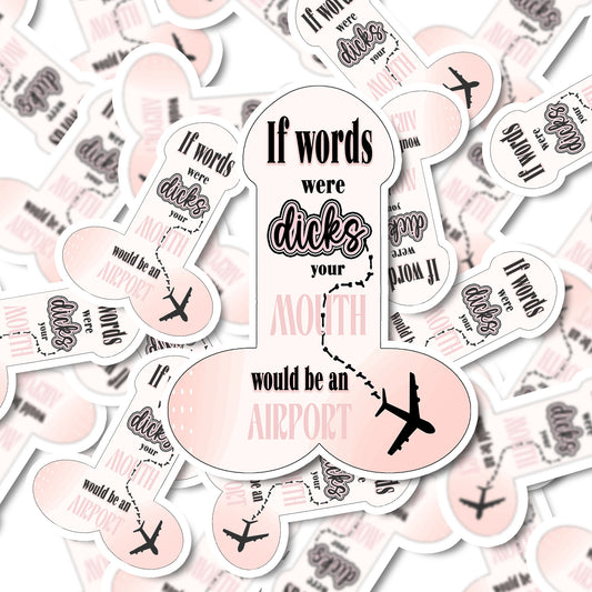 If Words Were Dicks Sticker | Vinyl Sticker | Funny Stickers | Vinyl Stickers | Disney Stickers | Planner Sticker | Gift Idea