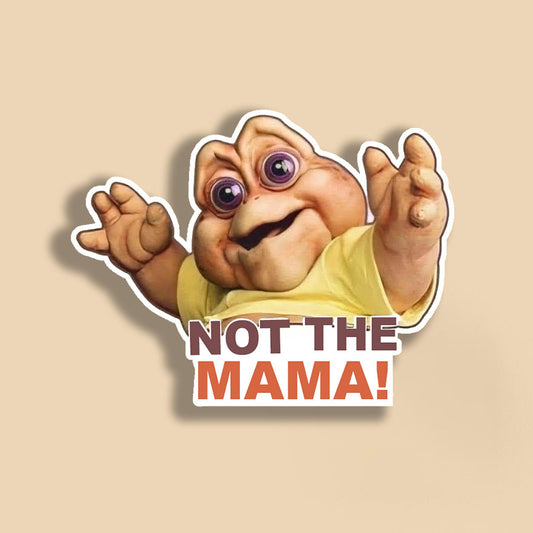 Not the Mama Sticker | Vinyl Sticker | Funny Stickers | Vinyl Stickers | Disney Stickers | Planner Sticker | Gift Idea