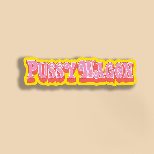 Pussy Wagon Sticker | Vinyl Sticker | Funny Stickers | Vinyl Stickers | Disney Stickers | Planner Sticker | Gift Idea