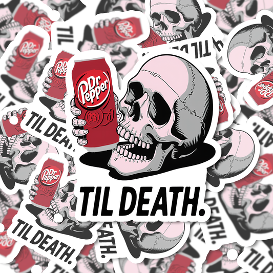 Til Death Dr. Pepper