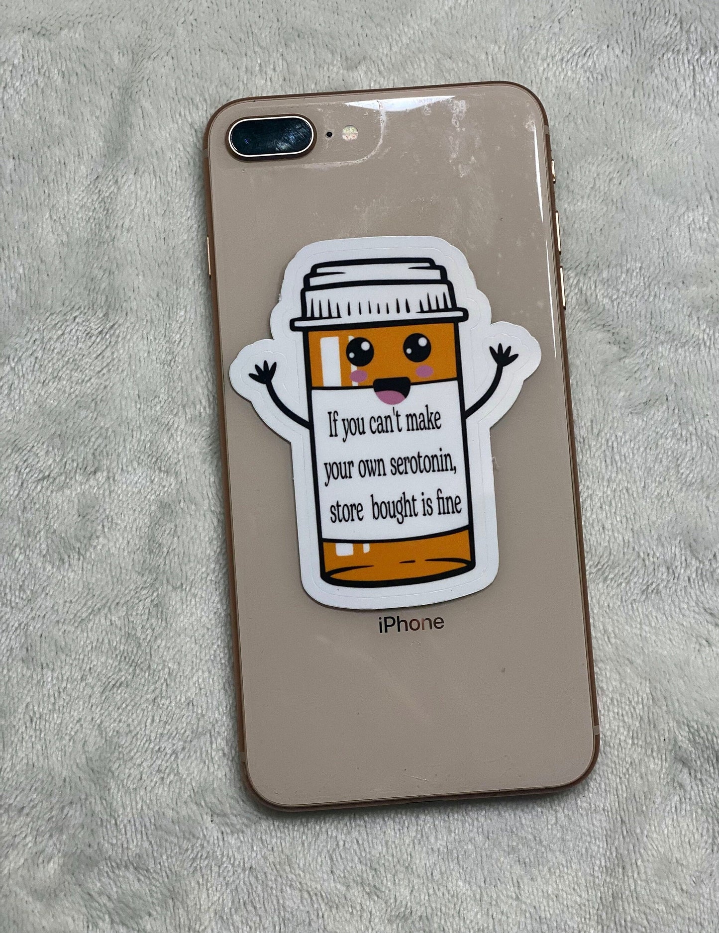 If you can't make your own serotonin, store bought is fine sticker | Vinyl Sticker |  Take Your Meds | Anxiety | Tumbler Decal