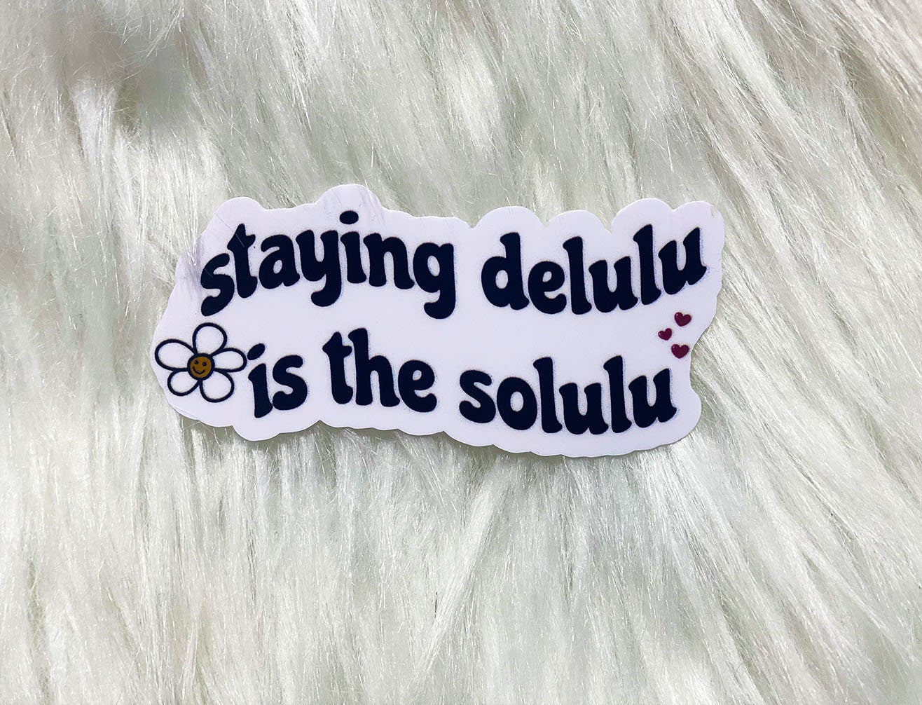 Staying delulu is the solulu sticker | Vinyl Sticker