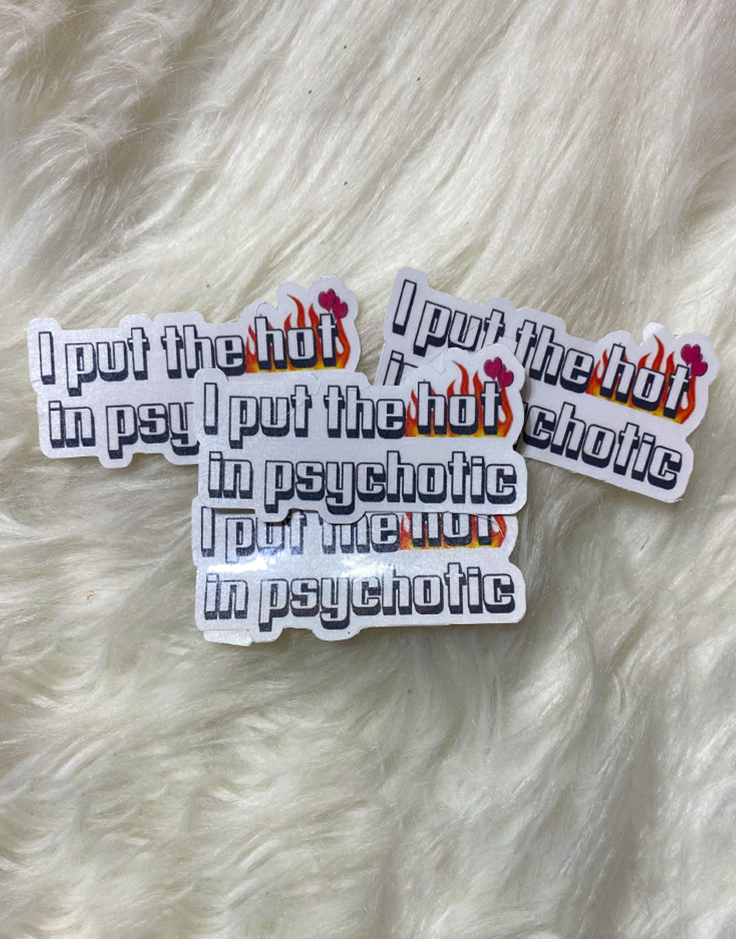 I put the hot in psychotic sticker, funny stickers, Sarcastic sticker, laptop sticker, water bottle sticker