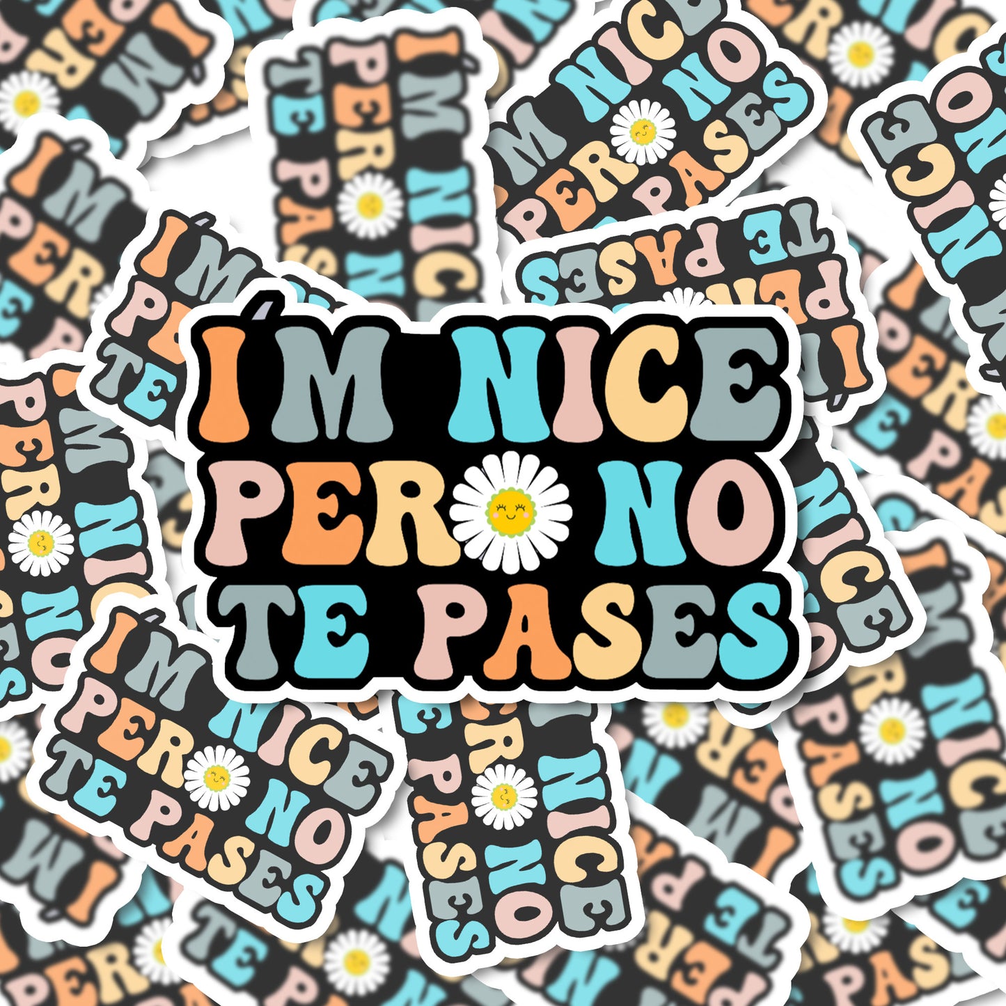 I'm Nice Pero No Te Pases Sticker | Latina Sticker | Spanish Sticker | Spanglish Sticker | Vinyl Sticker