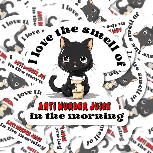 I love the smell of Anti Murder juice Vinyl Sticker | Funny Stickers | Vinyl Stickers  | Planner Sticker | Gift Idea | Coffee Lovers Sticker