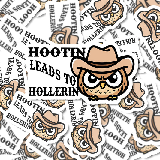 Hootin' Leads To Hollerin' Stickers Vinyl Sticker | Funny Stickers | Vinyl Stickers | Disney Stickers | Planner Sticker | Gift Idea