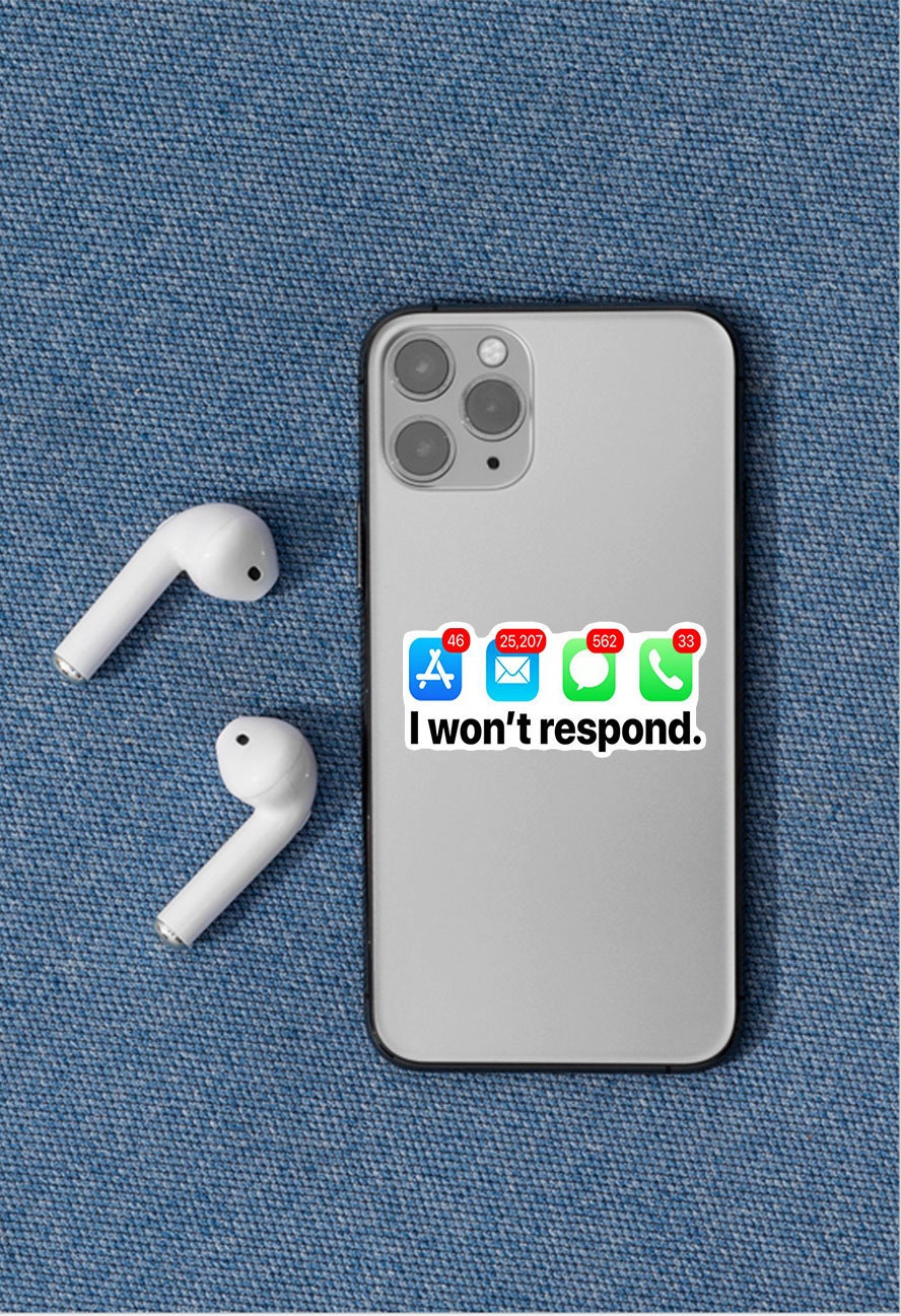 I Won't Respond Vinyl Sticker | Funny Stickers | Vinyl Stickers  | Planner Sticker | Gift Idea | Notification Sticker