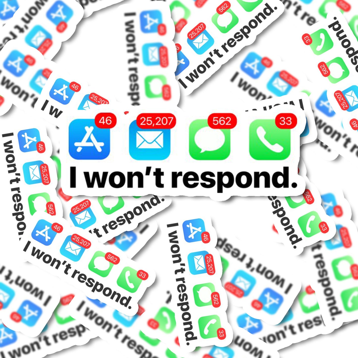 I Won't Respond Vinyl Sticker | Funny Stickers | Vinyl Stickers  | Planner Sticker | Gift Idea | Notification Sticker