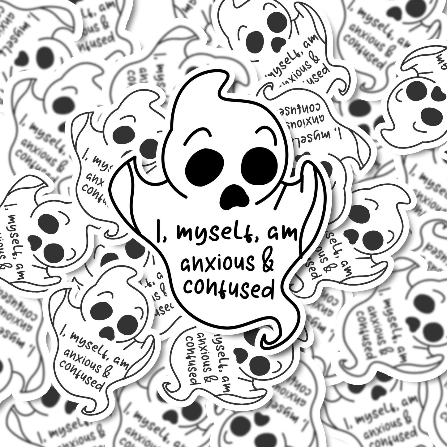 I, Myself, Am Anxious and Confused Ghost Sticker | Glossy Sticker for Laptop | Hydro flask | Car Water Bottle | and Phone Case