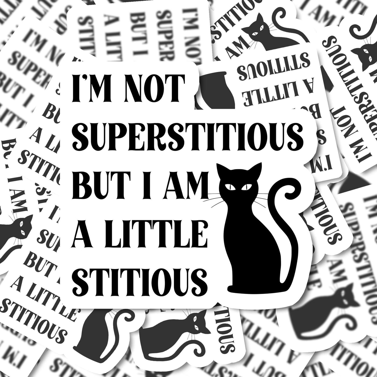 I'm Not Superstitious But I Am a Little Stitious Waterproof Vinyl Sticker | Laptop Stickers | Hydroflask Water Bottle Sticker