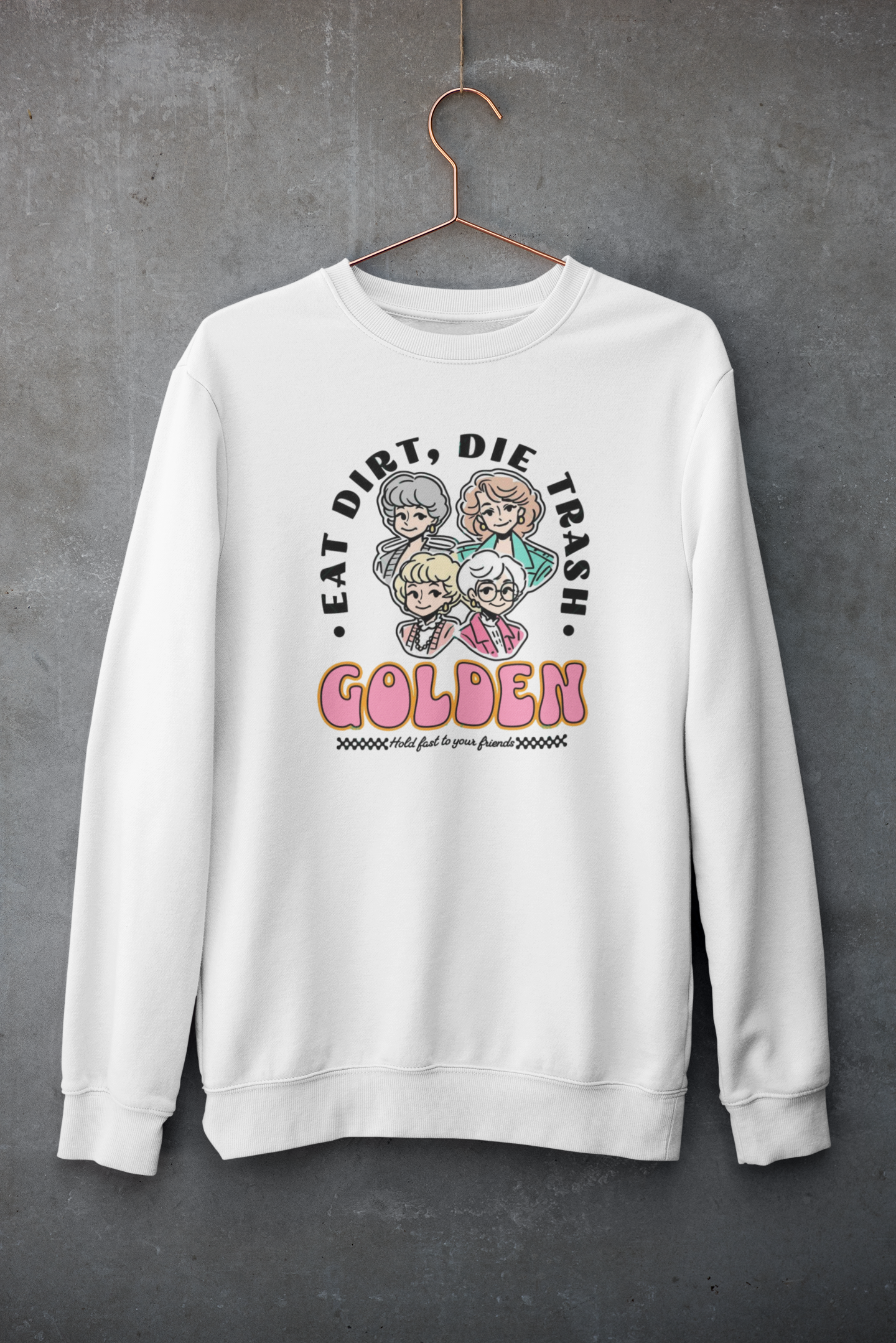 Eat Dirt and Die Golden Girls