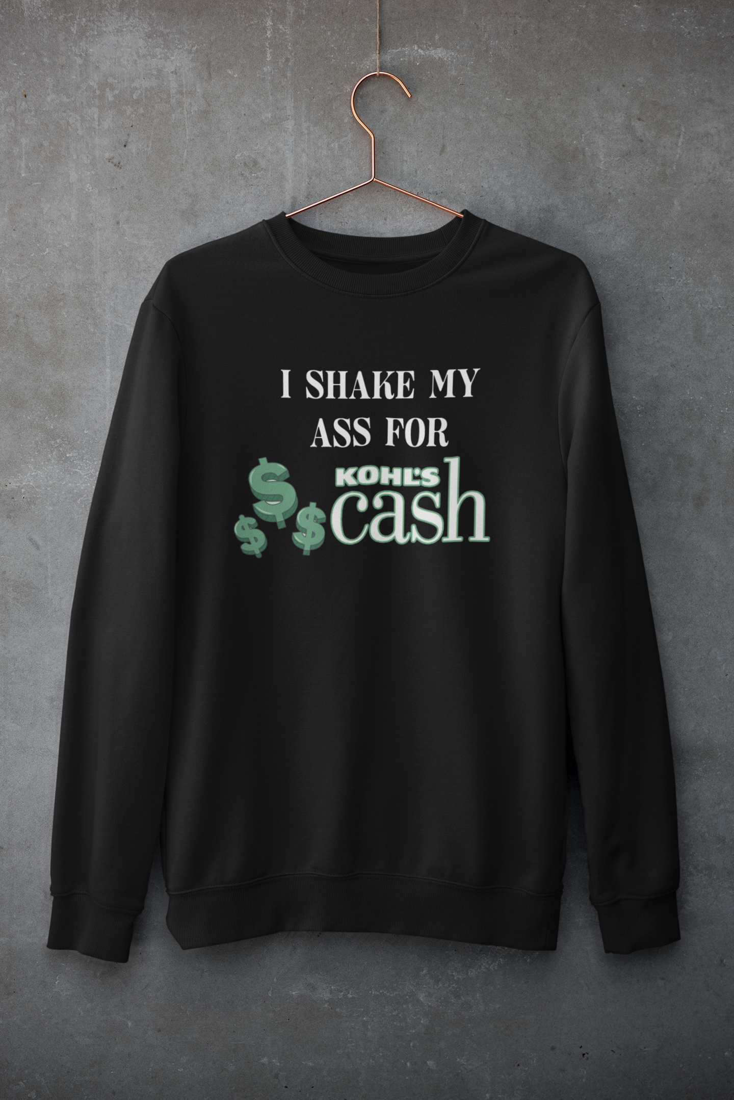 I Shake My Ass For Kohl's Cash